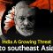 India: Growing Threat to southeast Asia | PBC24TV English I INDIAN AGGRESSION